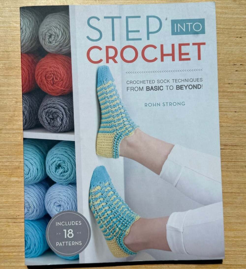 Step Into Crochet: Crocheted Sock Techniques by Rohn Strong 2017 Paperback